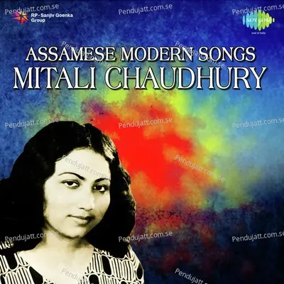 Assamese Modern Songs Mitali Chaudhury - Mitali Chowdhury cover album