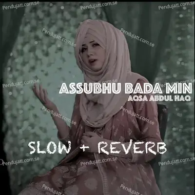 Assubhu Bada Min - Aqsa Abdul Haq album cover 