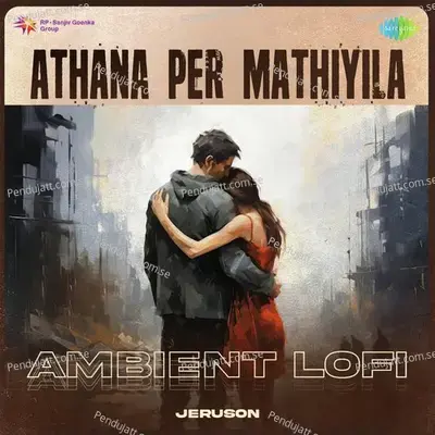 Athana Per Mathiyila - Ambient Lofi - Jeruson album cover 