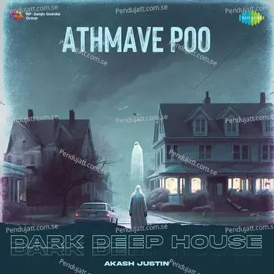 Athmave Poo - Dark Deep House - Akash Justin album cover 