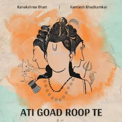 Ati Goad Roop Te - Kanakshree Bhatt album cover 