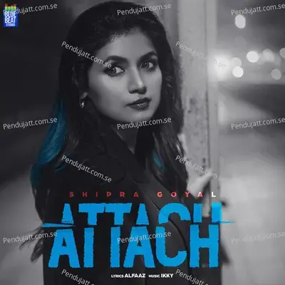 Attach - Shipra Goyal album cover 