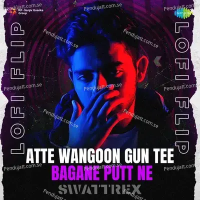 Atte Wangoon Gun Tee Bagane Putt Ne Lofi Flip mp3 song
