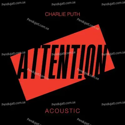 Attention  Acoustic  - Charlie Puth