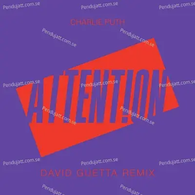 Attention  David Guetta Remix  - Charlie Puth