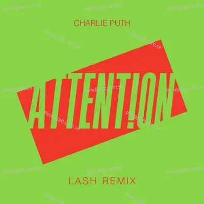 Attention  Lash Remix  - Charlie Puth