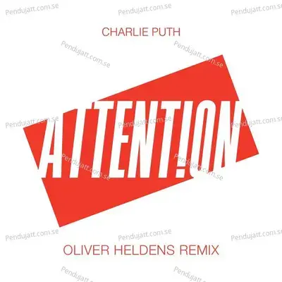 Attention  Oliver Heldens Remix  - Charlie Puth