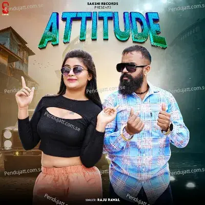 Attitude - Raju Rawal