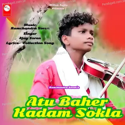 Atu Baher Kadam Sokla - Ajay Soren album cover 