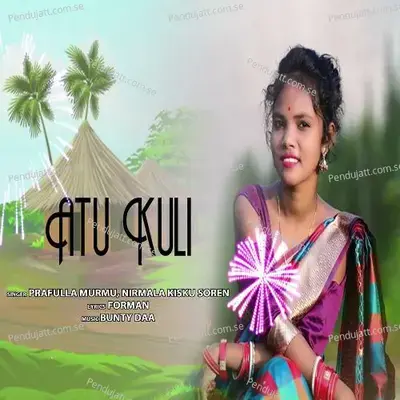 Atu Kuli - Prafulla Murmu album cover 