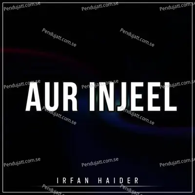 Aur Injeel - Irfan Haider cover album