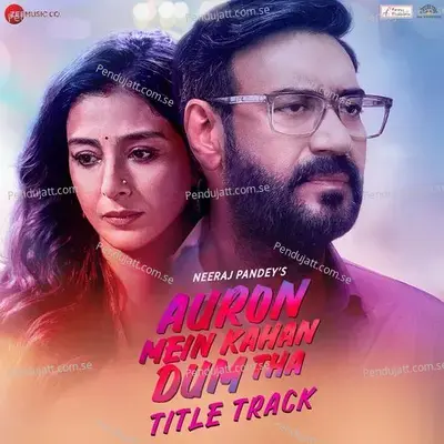 Auron Mein Kahan Dum Tha - Title Track - Manoj Muntashir album cover 