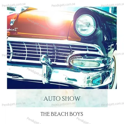 Auto Show - The Beach Boys
