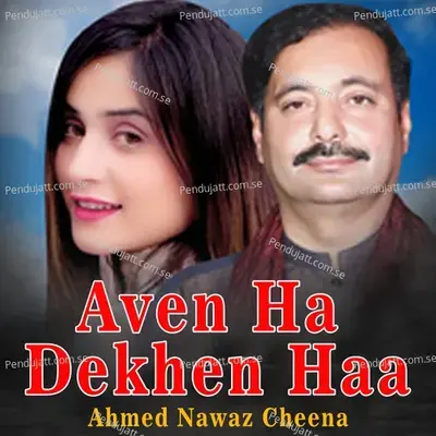 Aven Ha Dekhen Haa - Ahmed Nawaz Cheena album cover 