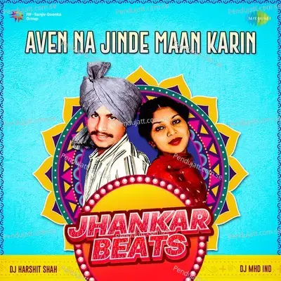 Aven Na Jinde Maan Karin Jhankar Beats - DJ Harshit Shah album cover 