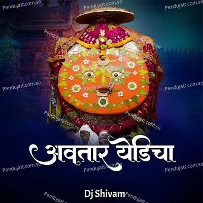 Avtar Yedicha  Dj Shivam  - Chandan Kamble