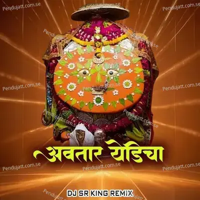 Avtar Yedicha  Dj Sr King Remix  - Chandan Kamble