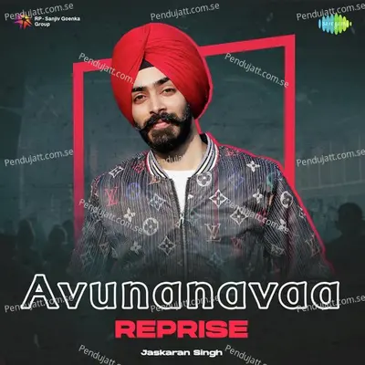 Avunanavaa - Reprise - Jaskaran Singh album cover 