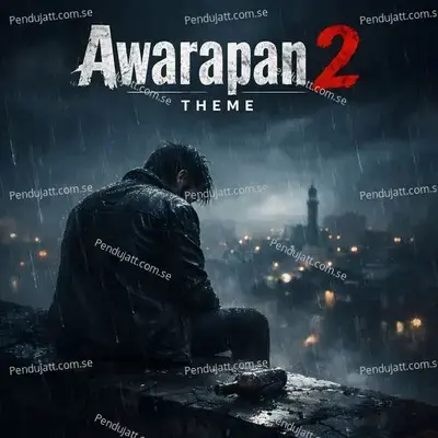 Awarapan 2 Theme