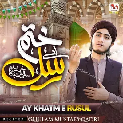 Ay Khatm E Rusul - Ghulam Mustafa Qadri album cover 