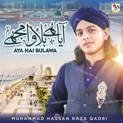 Aya Hai Bulawa - Muhammad Hassan Raza Qadri album cover 