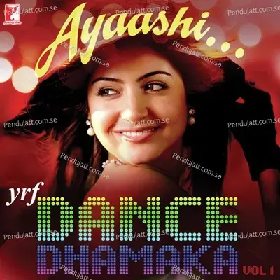 Ayaashi - Yrf Dance Dhamaka Vol. 1 - Various Artists cover album