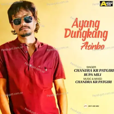 Ayang Dungkang Asinbo - Chandra Kr Patgiri album cover 