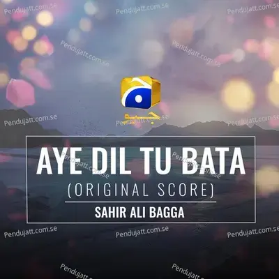 Aye Dil Tu Bata - Sahir Ali Bagga album cover 