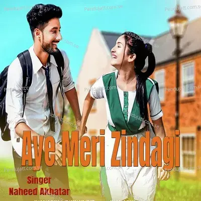 Aye Meri Zindagi - Naheed Akhtar