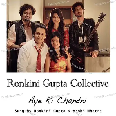 Aye Ri Chandini - Ronkini Gupta Collective album cover 