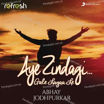 Aye Zindagi Gale Lagaa Le - Abhay Jodhpurkar album cover 