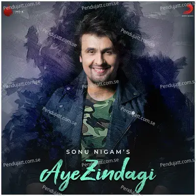 Aye Zindagi - Sonu Nigam album cover 