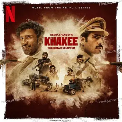 Ayee Na Humara Bihar Main - Soundtrack From Khakee   The Bihar Chapter - Advait Nemlekar album cover 