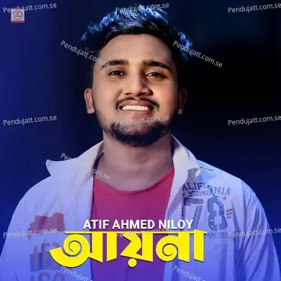 Ayna - Atif Ahmed Niloy album cover 