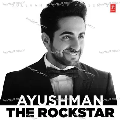 Ayushman - The Rockstar - Ayushmann Khurrana cover album