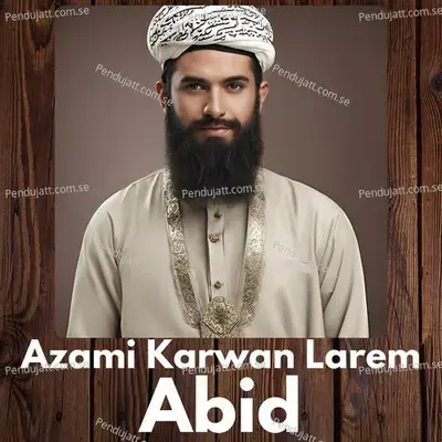 Azami Karwan Larem - Abid album cover 