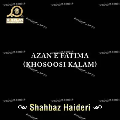 Azan E Fatima - Shahbaz Haideri album cover 