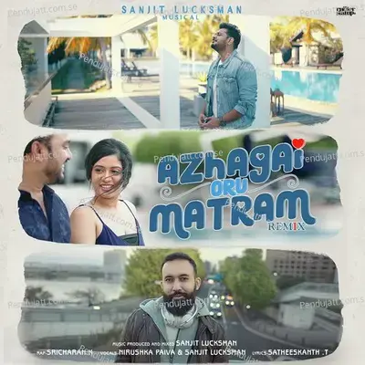 Azhagai Oru Matram (Remix) - Sanjit Lucksman