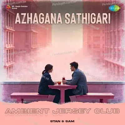 Azhagana Sathigari - Ambient Jersey Club - Stan & Sam album cover 