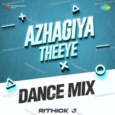 Azhagiya Theeye - Dance Mix - Rithick J album cover 