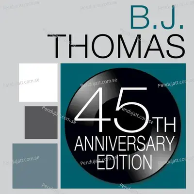 B j  Thomas  45Th Anniversary Edition - B.J. Thomas cover album