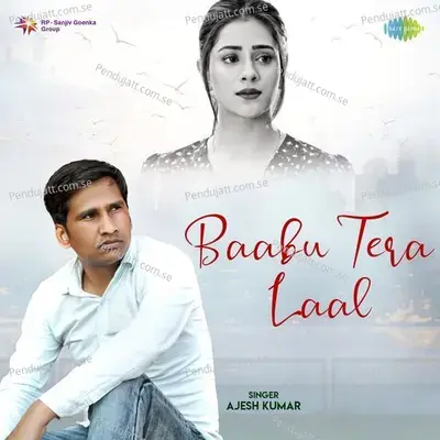 Baabu Tera Laal - Ajesh Kumar album cover 