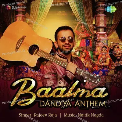 Baalma Dandiya Anthem - Rajeev Raja album cover 