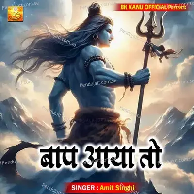 Baap Aaya To - Amit Singhi album cover 