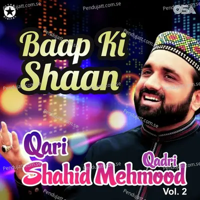 Baap Ki Shaan  Vol  2 - Qari Shahid Mehmood Qadri cover album