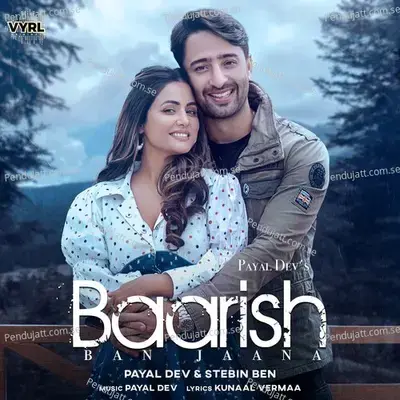 Baarish Ban Jaana - Payal Dev