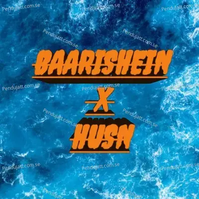 Baarishein X Husn - Mr Jyotish album cover 