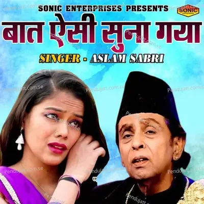 Baat Aisi Suna Gaya - Aslam Sabri album cover 