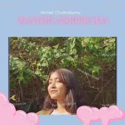Baatein Adhuri Hai - Moheli Chakraborty album cover 