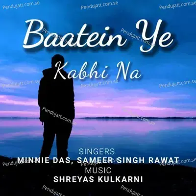 Baatein Ye Kabhi Na - Sameer Rawat album cover 